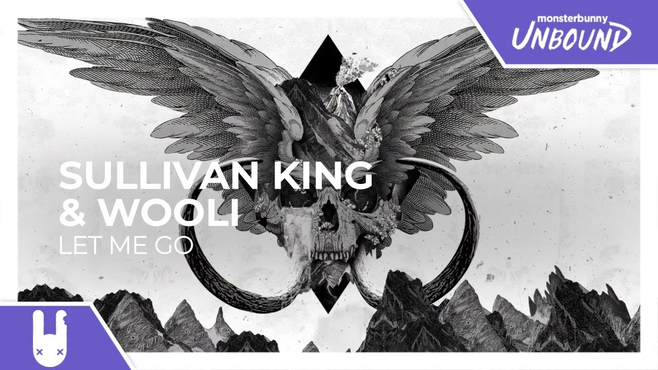 Sullivan King & Wooli - Let Me Go [Monstercat Remake]