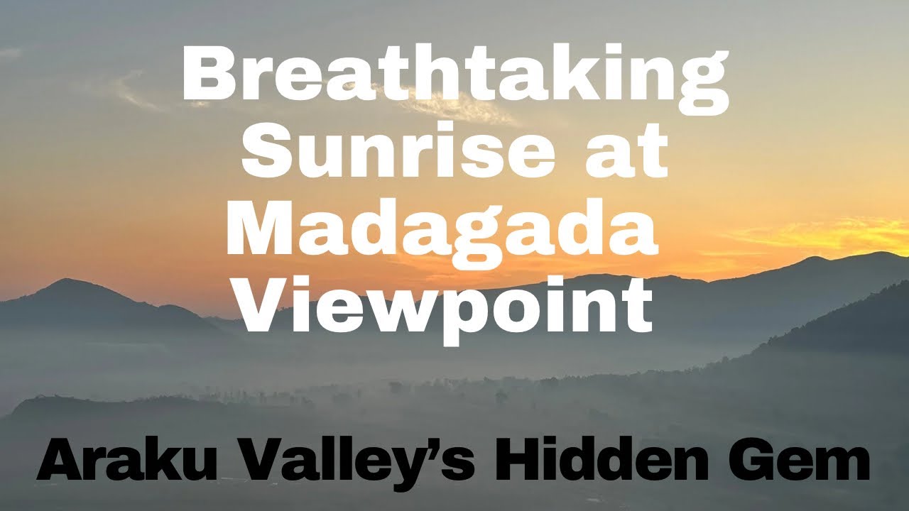 Breathtaking Sunrise at Madagada Viewpoint | Araku Valley’s Hidden Gem