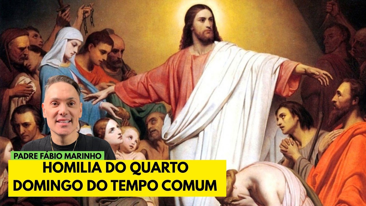 Homilia do 4° Domingo do Tempo Comum - com Padre Fábio Marinho