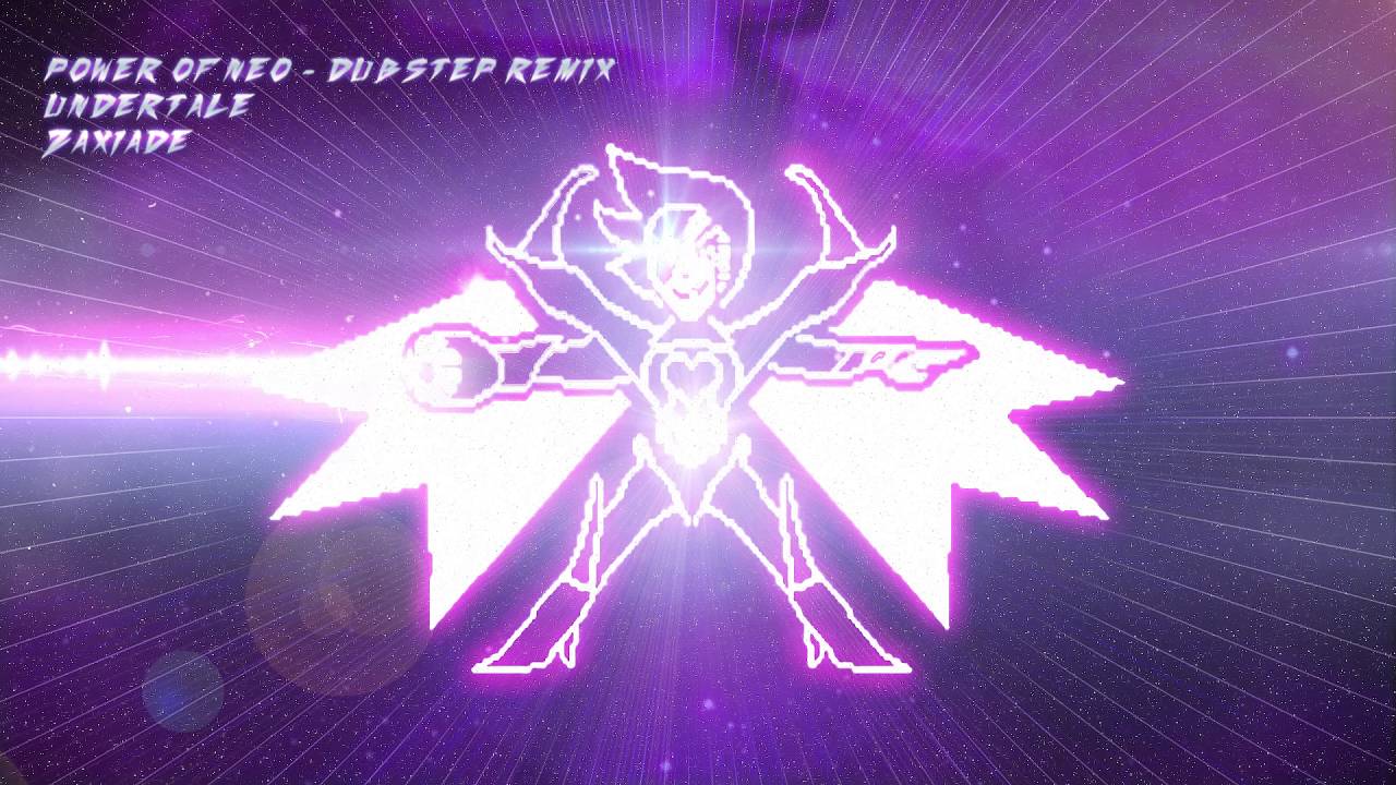 METTATON NEO Dubstep Remix By Zaxiade || UNDERTALE (Power Of Neo)