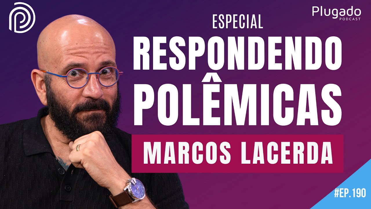 O EPISÓDIO MAIS POLÊMICO COM MARCOS LACERDA - Plugado Podcast #190
