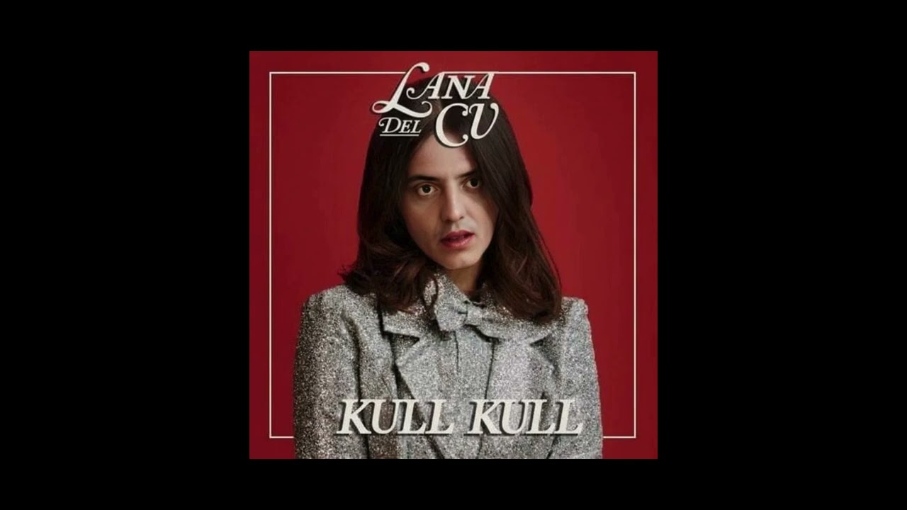 LANA DEL CU | KULL KULL | FULL ALBUM 