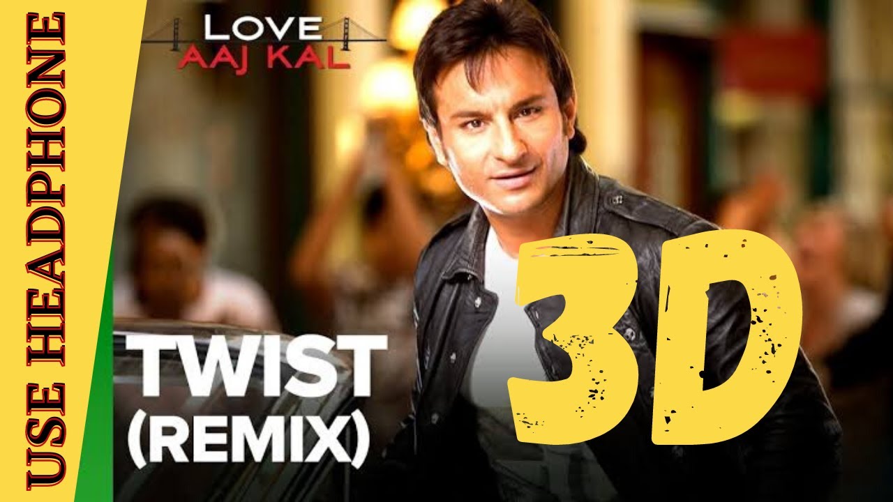 Twist Remix (3D Audio) | Love Aaj Kal | Saif Ali Khan & Deepika Padukone