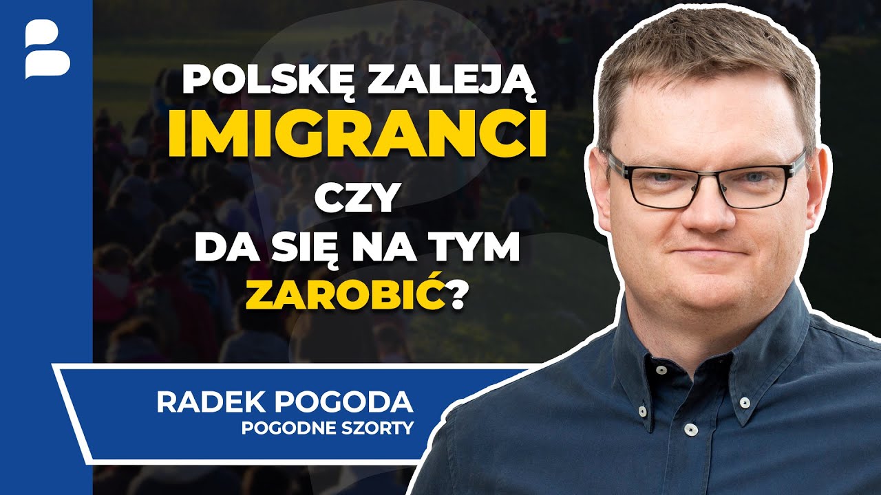MASOWA MIGRACJA DO POLSKI. Jak na tym zarobić? | RADEK POGODA