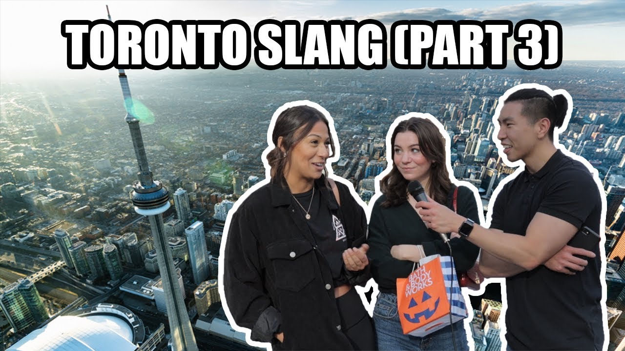 DO TORONTO PEOPLE KNOW TORONTO SLANG? (Part 3 of 3)