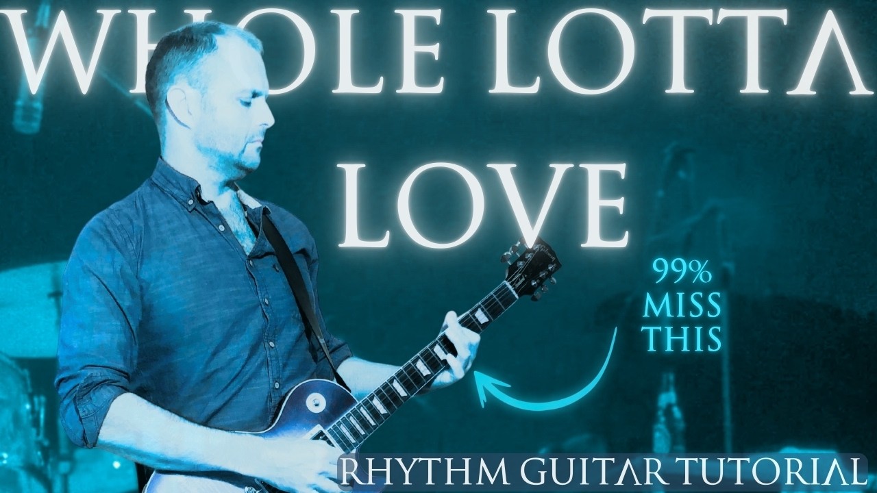 Whole Lotta Love Rhythm Guitar Tutorial – The Hidden Secrets 99% of Guitarist's Miss