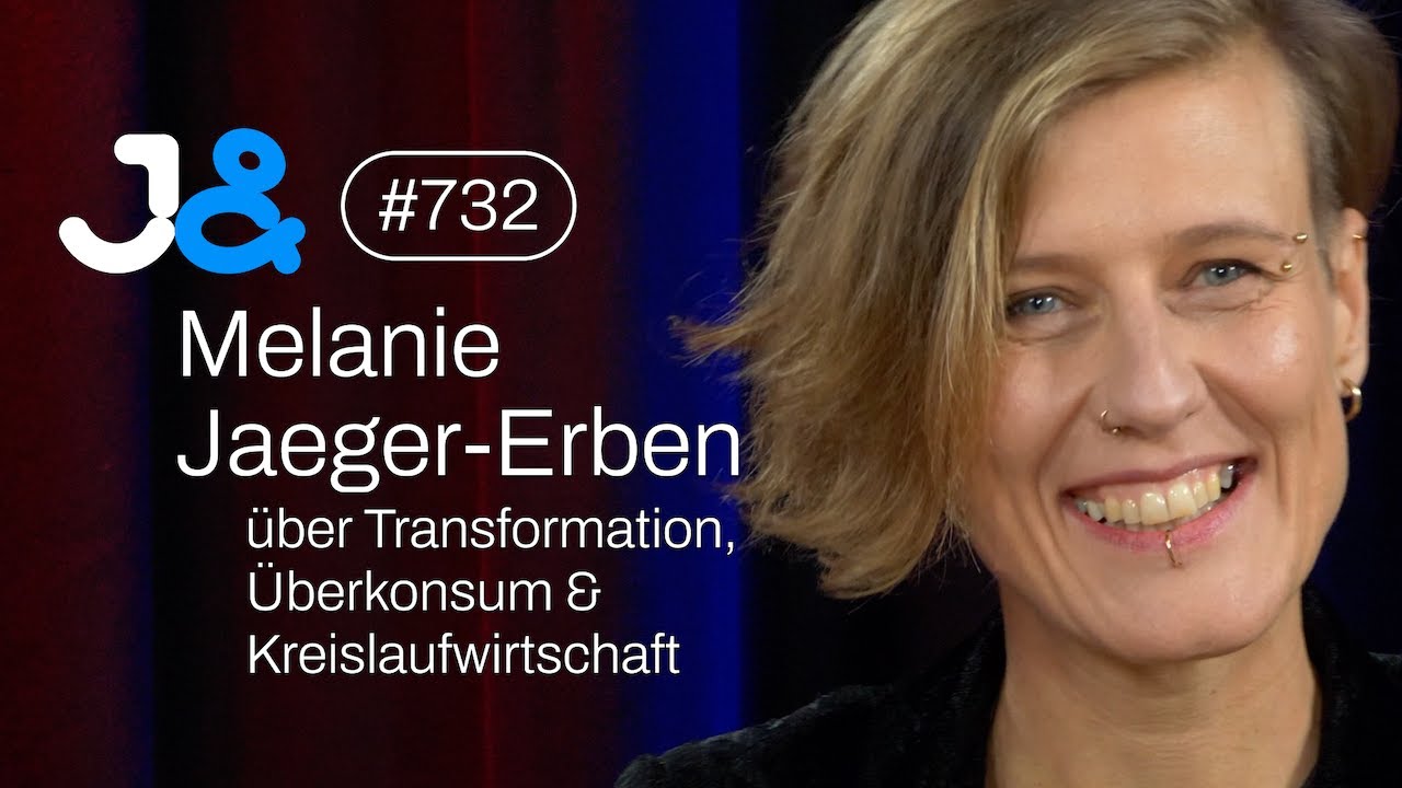 Soziologin Melanie Jaeger-Erben über Konsum & Kreislaufwirtschaft - Jung & Naiv: Folge 732