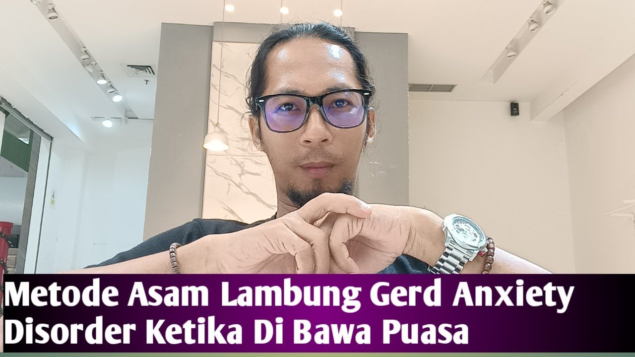 Metode Asl4m Gerd Anxiety Disorder Ketika Di Bawa Puasa