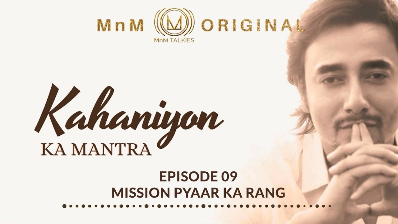 EP 09 - MISSION PYAAR KA RANG | FULL VIDEO | KAHANIYON KA MANTRA | MnM ORIGINAL