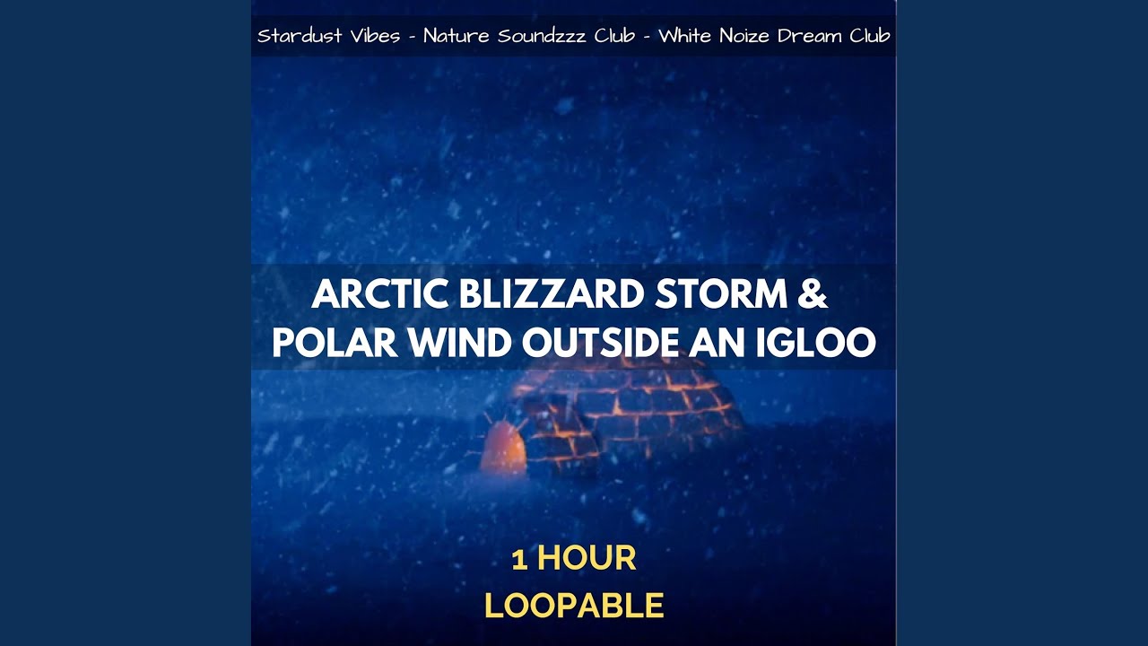 Arctic Blizzard Storm & Polar Wind Outside an Igloo: 1 Hour Loopable