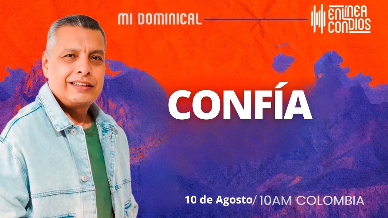 CONFÍA / Encuentro Dominical 📺 /10/Agosto/2025 En Línea Con Dios