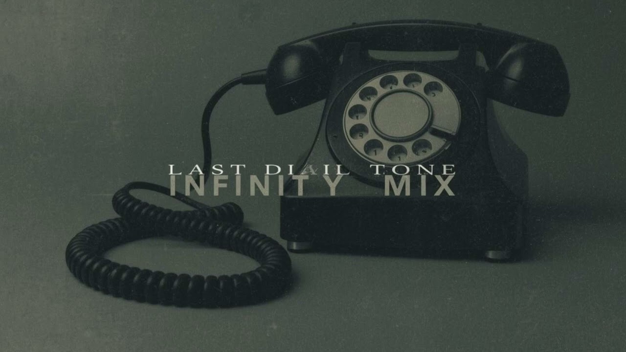 Last Dial Tone (Male Version) - Infinity Mix