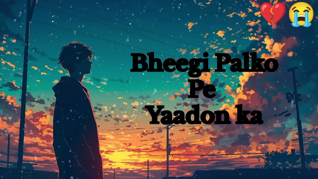 💔Bhigi Palko❤️‍🩹 Pe Yaadon ka😭 pehra hai 😔 sad🥀 song new🎉 trending || 2026 ||😢