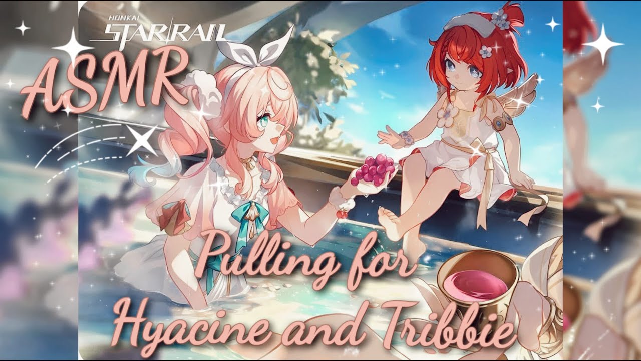 💫ASMR💫🩷Pulling for Hyacine and Tribbie🩷