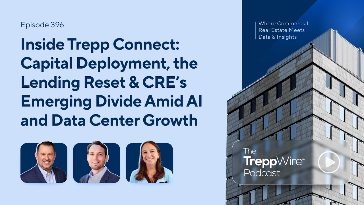 396. Trepp Connect (in NYC). Capital Deployment, Lending Reset, CRE's AI & Data Center Growth