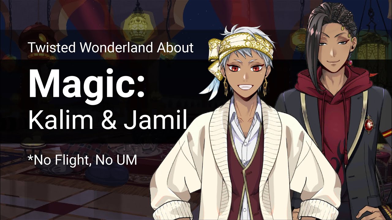 About Twisted Wonderland: Magic (Kalim and Jamil)