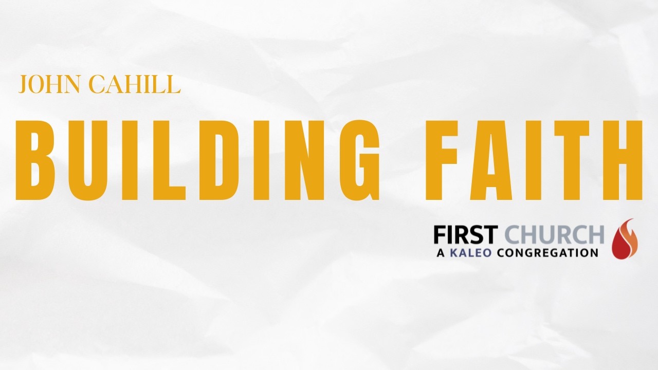 Building Faith | February 15, 2026 | John Cahill