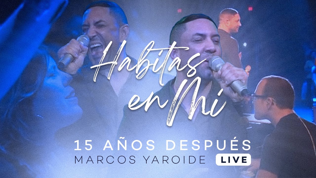 Marcos Yaroide - Habitas En Mi - 15 Años Después (Live)