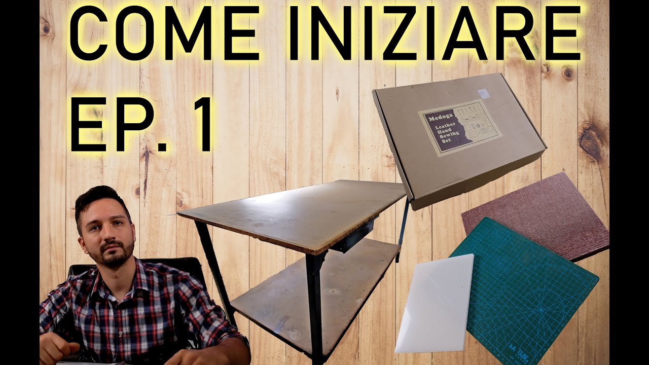 [Pelle&Cuoio] Come iniziare ep1: ambiente di lavoro e primi attrezzi