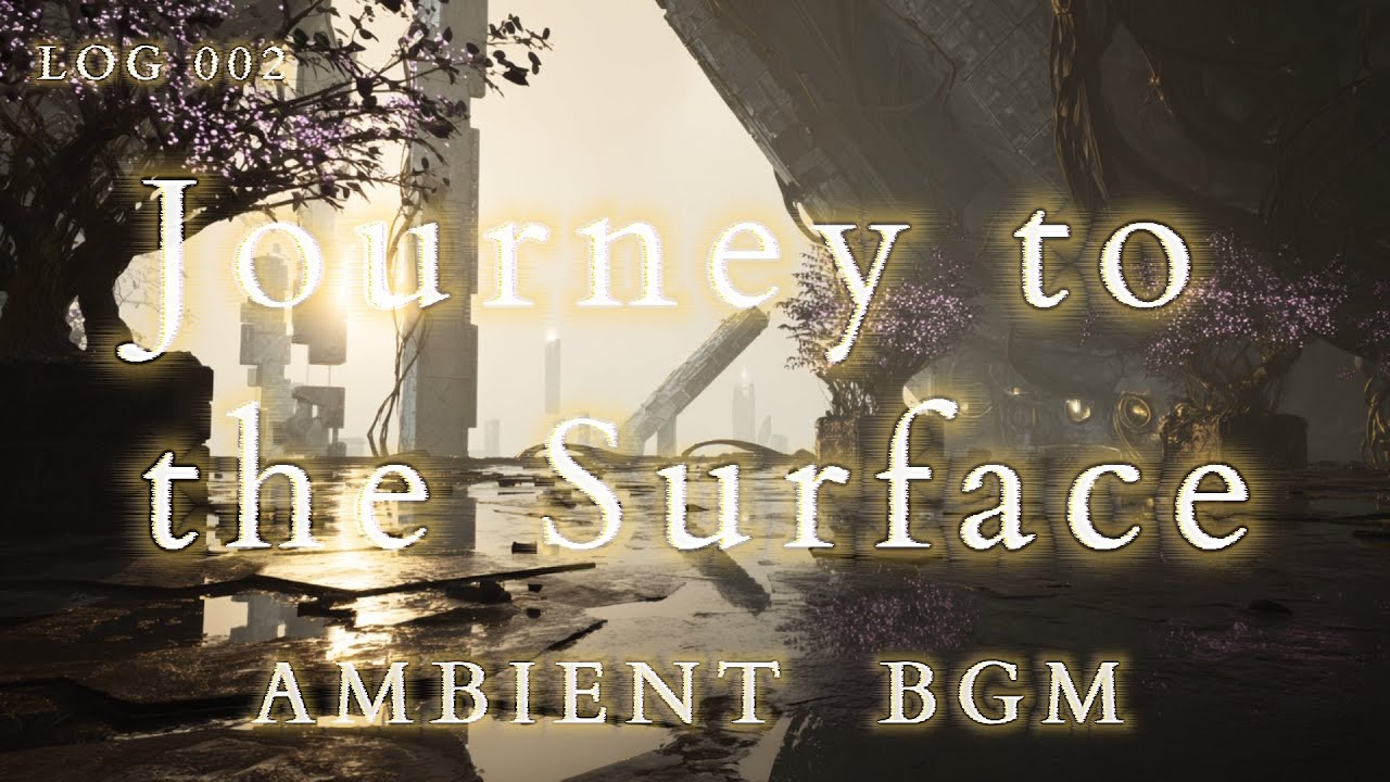 Observation Log 002 | The Endless Ascent: Journey to the Surface (Ambient BGM)