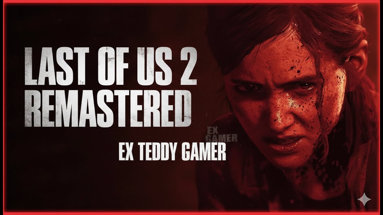 Last of us 2 Remastered GAMEPLAY Part 2 #lastofus2 #pc #playstation #gameplay #EXTeddyGamer #live