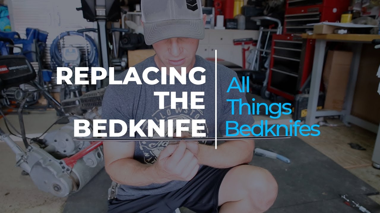 Replacing The Bedknife | All Things Bedknifes  | Do It The Right Way