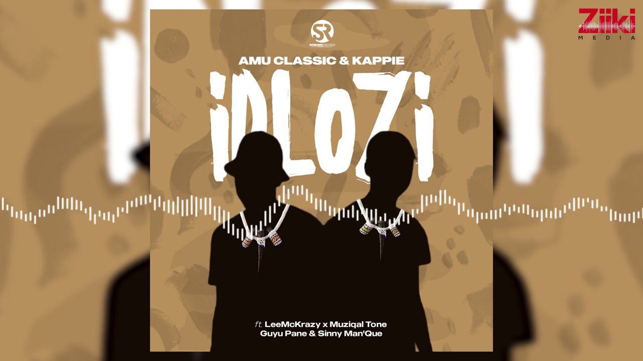 Amu Classic & Kappie - iDlozi ft. LeeMcKrazy, Guyu Pane, Muziqal Tone & Sinny Man'Que (Audio Visual)