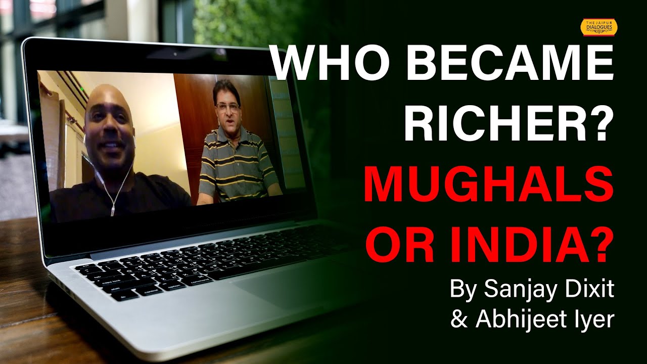 Who became Richer? Mughals or India? Sanjay Dixit engages Abhijit Iyer Mitra | Episode 34