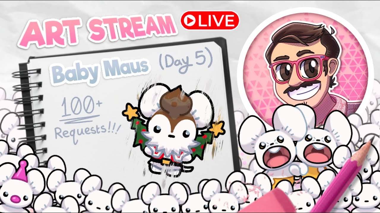 ART STREAM!!! (Member Requested Baby Maus DAY 5)