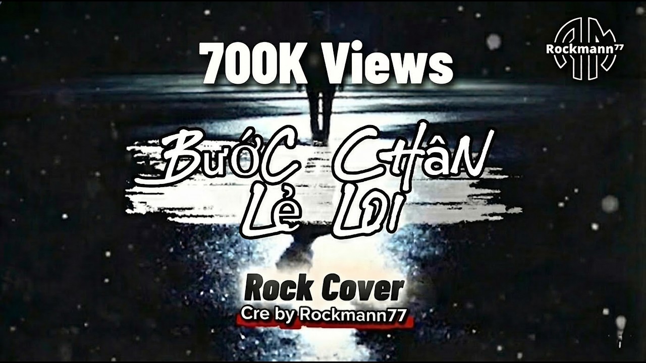 Bước Chân Lẻ Loi (Rock Cover)