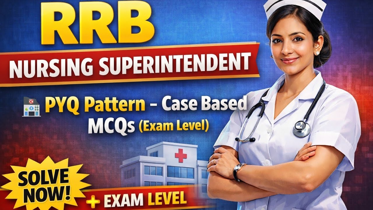 🚨 RRB Nursing Superintendent 2026 | Most Expected Case-Based PYQs 🔥