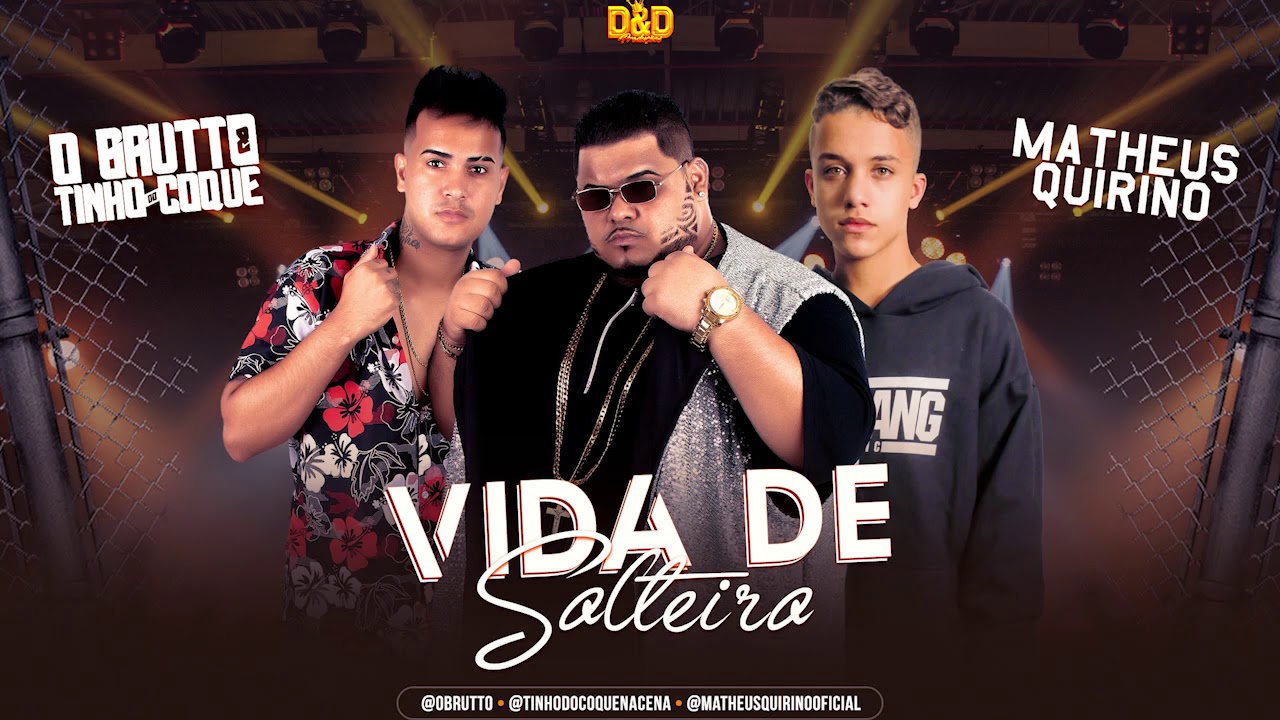 O BRUTTO E TINHO DO COQUE, MATHEUS QUIRINO - VIDA DE SOLTEIRO