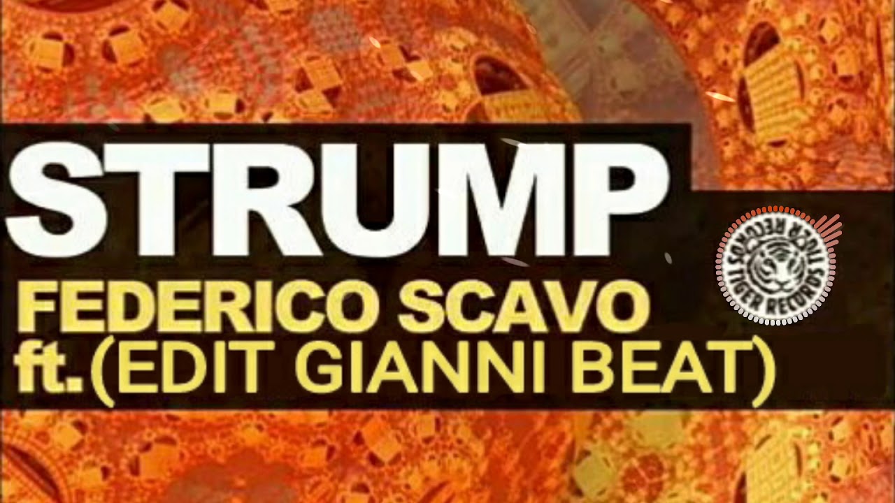 STRUMP FEDERICO SCAVO...EDIT GIANNI BEAT