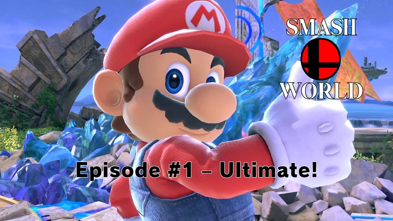 Smash World Episode #1 - Ultimate!