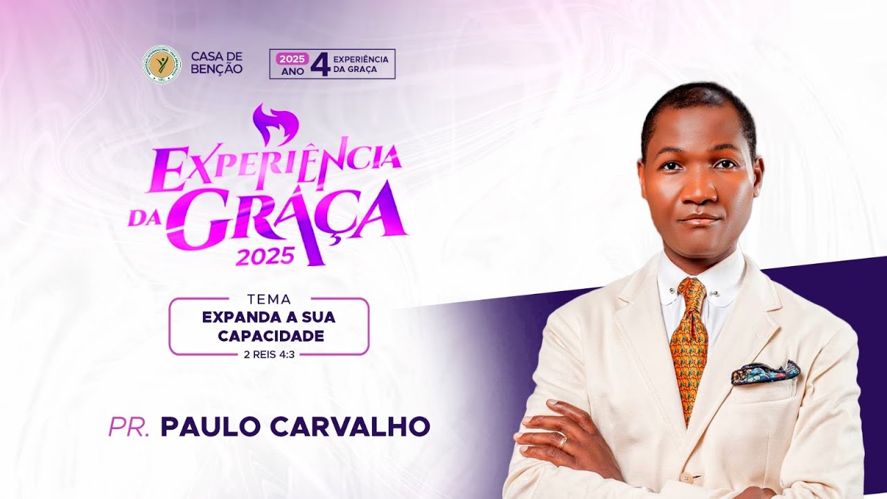 EXPERIÊNCIA DA GRAÇA | DIA#3 | COM O PASTOR PAULO CARVALHO