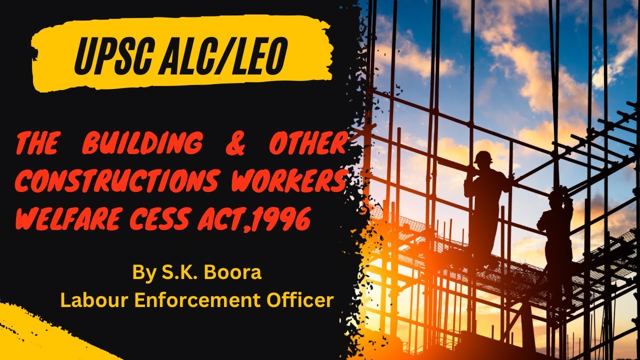 [Labour Laws] The Building and Other Construction Workers Welfare Cess Act, 1996 #labourlaws #upsc