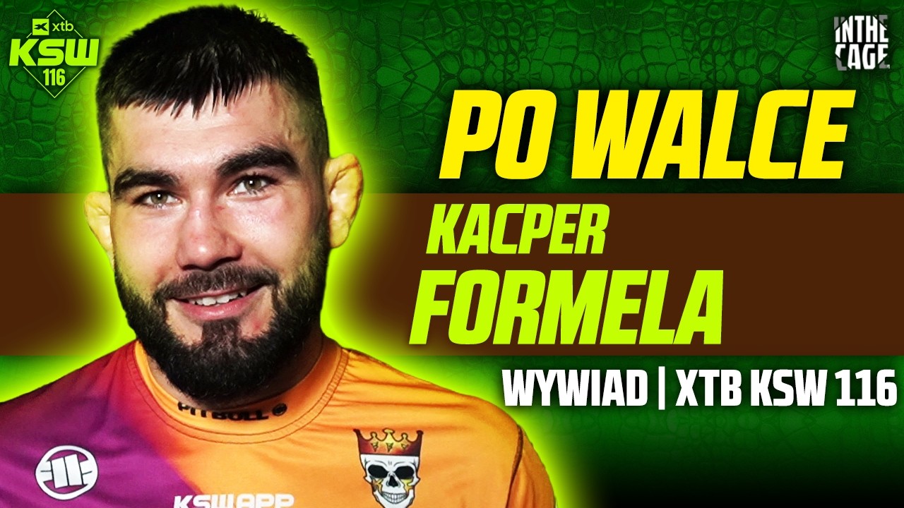 Kacper FORMELA po zwycięstwie na KSW 116: Rewanż z CHARZEWSKIM a może POLISHCHUCK - łakomy kąsek!