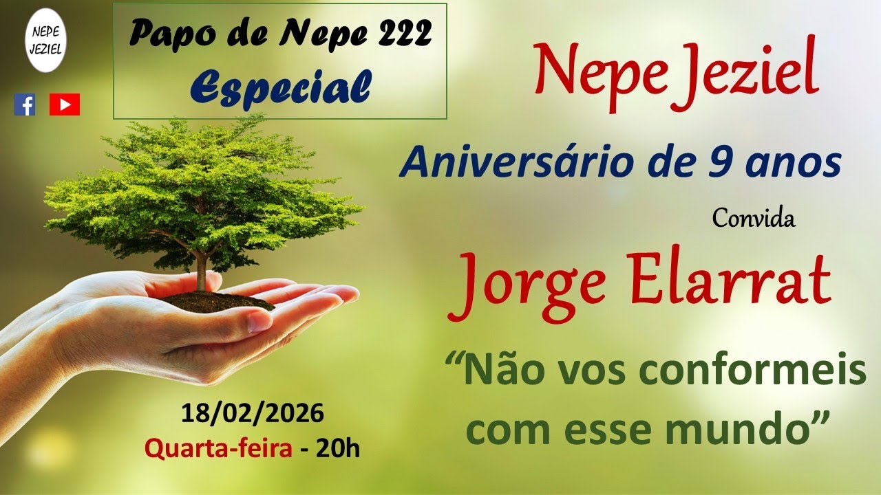 NEPE JEZIEL - PAPO DE NEPE #222 - 9 ANOS - JORGE ELARRAT -  “Não vos conformeis com esse mundo”