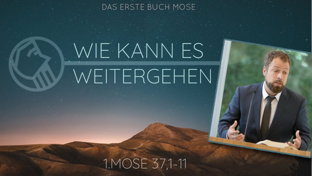 Wie kann es jetzt weitergehen? | 1. Mose 37, 1-11 | Nathanael Armisen