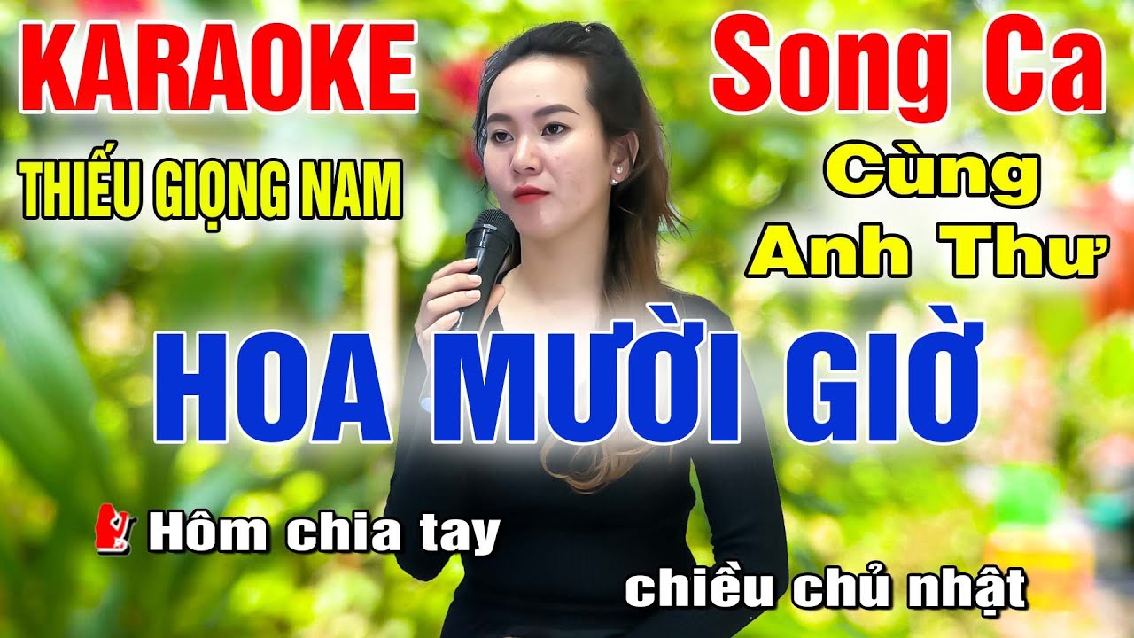HOA MƯỜI GIỜ ➤ Song Ca Cùng Anh Thư ➤ Karaoke Thiếu Giọng Nam ➤ KARAOKE SONG CÙNG CA SĨ