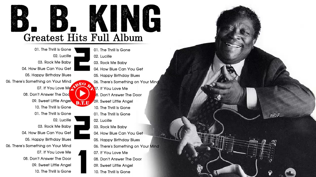 B B King Best Songs - B B King Greatest Hits Full Album - B B King Playlist  Blue Songs 2021