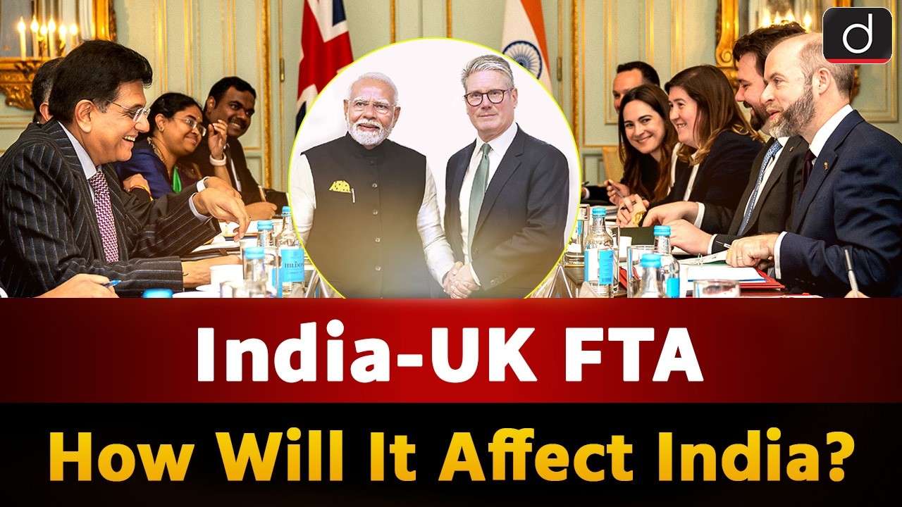 India-UK Free Trade Agreement | Impact & Benefits | Around The World | Drishti IAS English