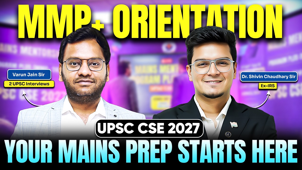 UPSC CSE 2027 Mains Preparation Starts Here | MMP+ Batch | Orientation Session