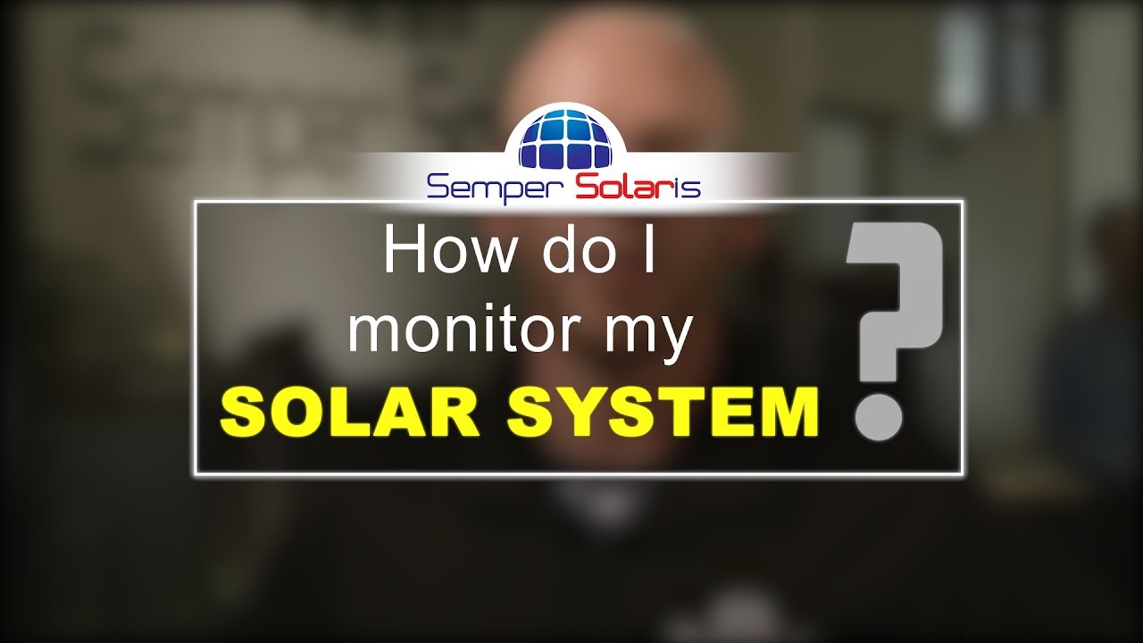 Solar System Monitoring - How to Keep Track of Your Solar Energy Production