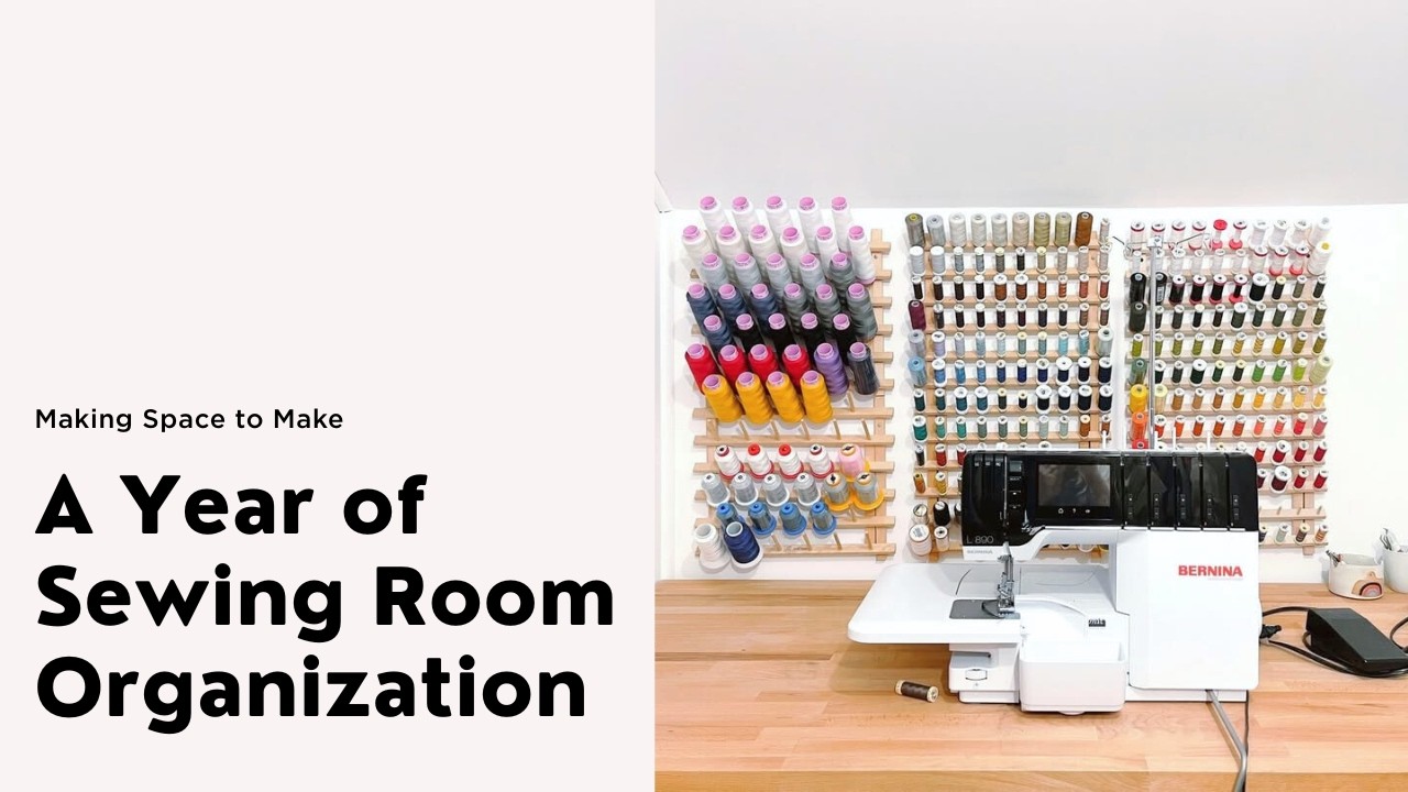 Welcome to Making Space to Make: A Year of Sewing Room Organization