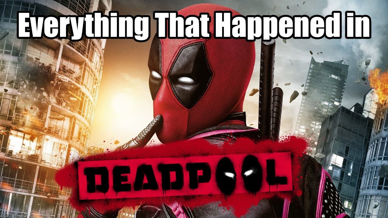 Everything that Happened in Deadpool (2016) in 5 Minutes or Less
