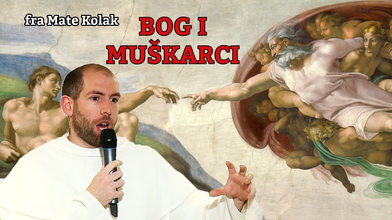 fra Mate Kolak: Bog i mu&scaron;karci