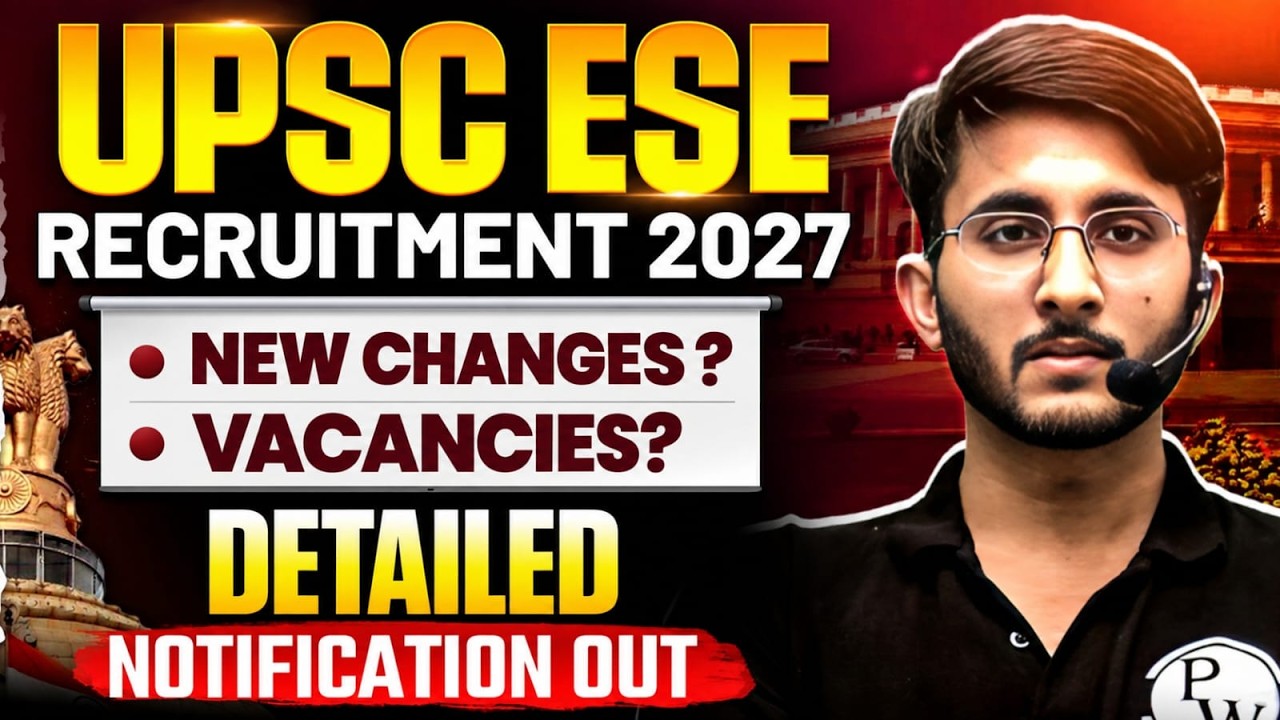 UPSC ESE 2027 : Notification OUT? | Vacancies, Eligibility & New Changes