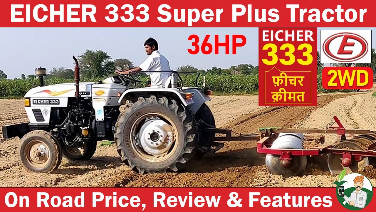 Eicher 333 Super Plus Tractor | 36HP, 2WD | On Road Price, Review & Specification | By Kisan Khabri