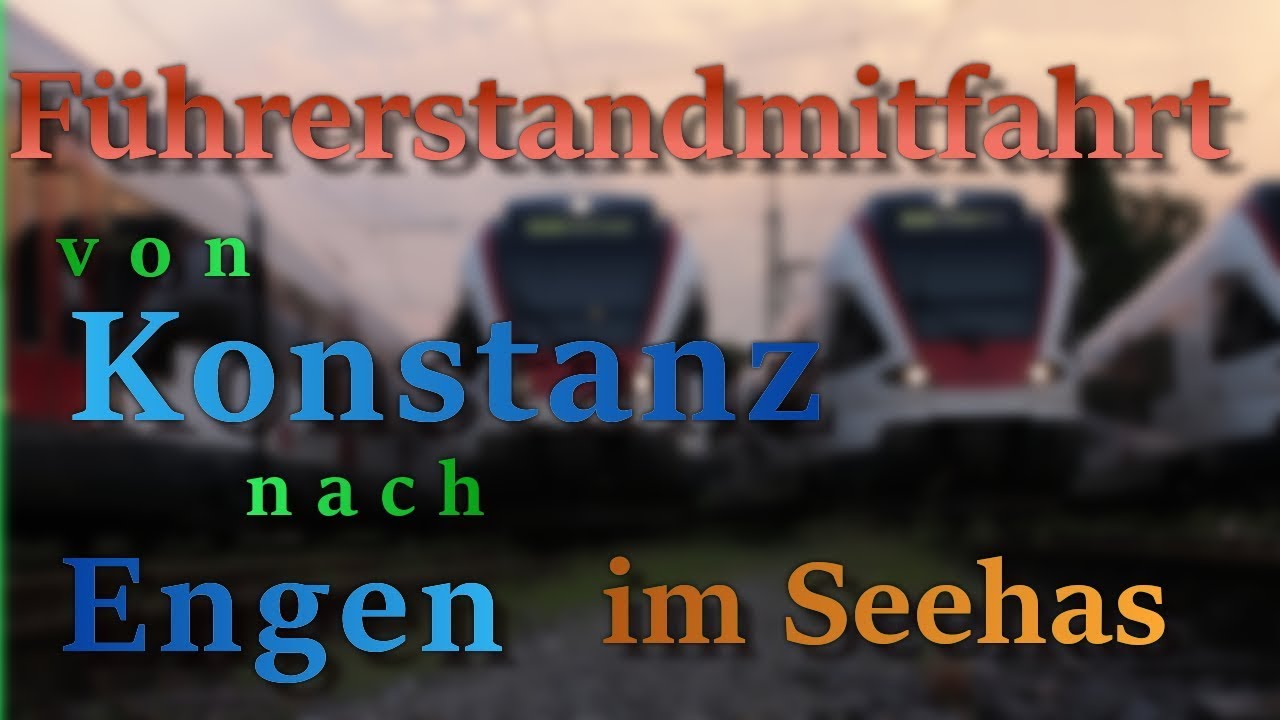 Führerstandsmitfahrt Konstanz-Engen im Seehas